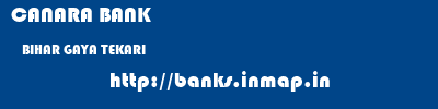 CANARA BANK  BIHAR GAYA TEKARI   banks information 